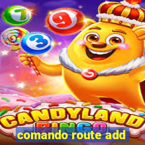 comando route add